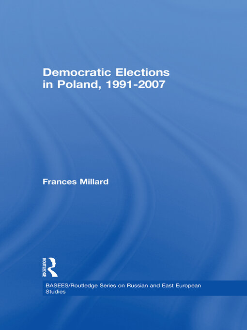Title details for Democratic Elections in Poland, 1991-2007 by Frances Millard - Wait list